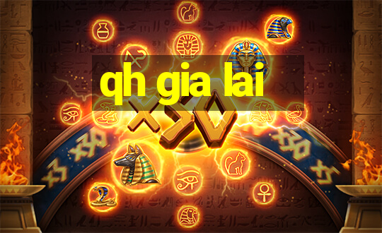 qh gia lai