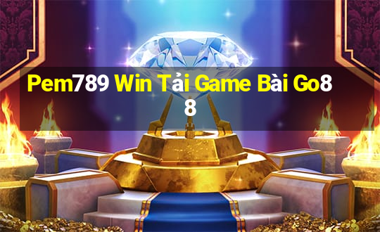 Pem789 Win Tải Game Bài Go88