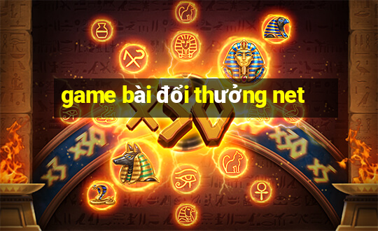 game bài đổi thưởng net