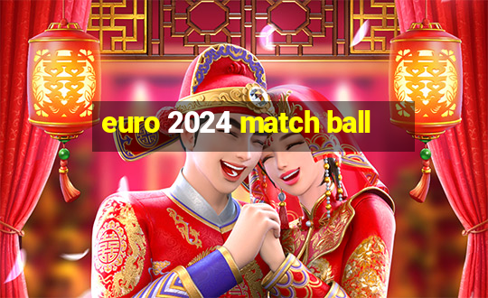 euro 2024 match ball