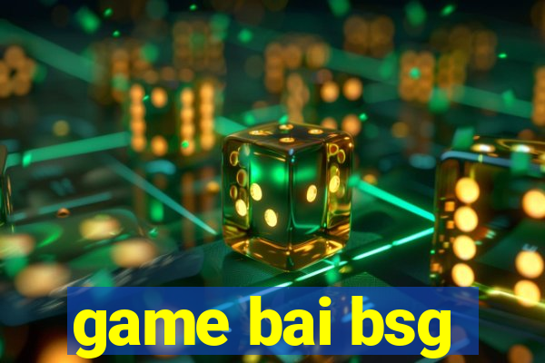 game bai bsg