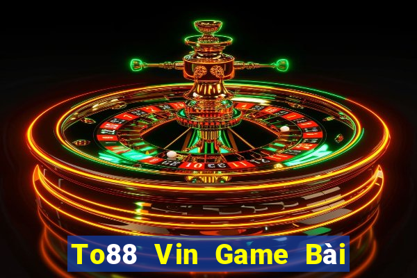 To88 Vin Game Bài Online Miễn Phí