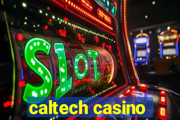 caltech casino