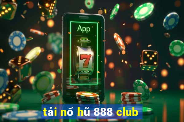 tải nổ hũ 888 club