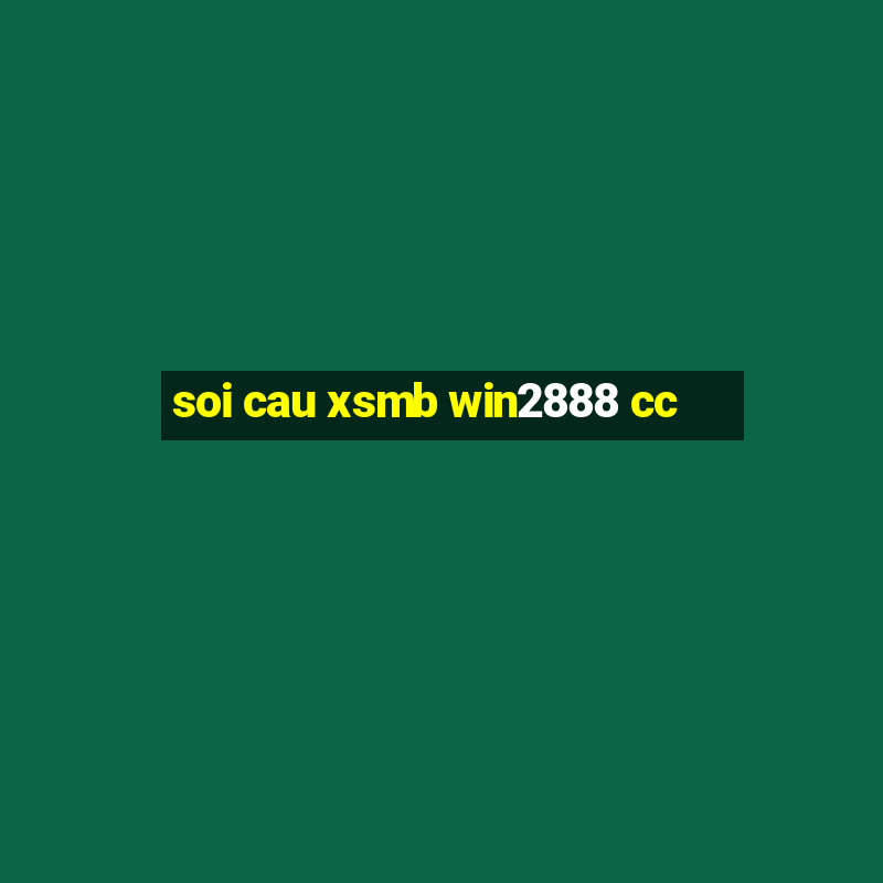 soi cau xsmb win2888 cc