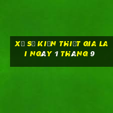 xổ số kiến thiết gia lai ngày 1 tháng 9