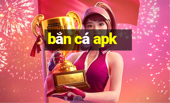 bắn cá apk