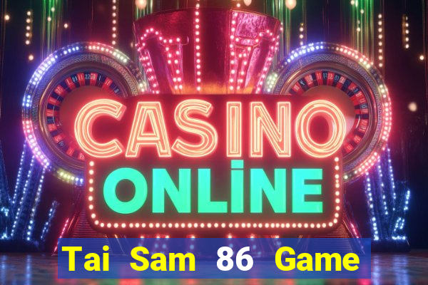 Tai Sam 86 Game Bài Big52