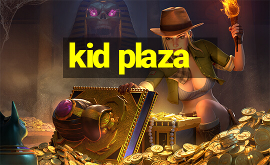 kid plaza