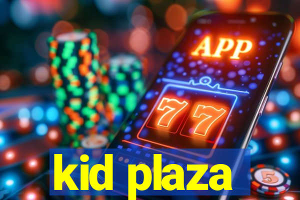 kid plaza