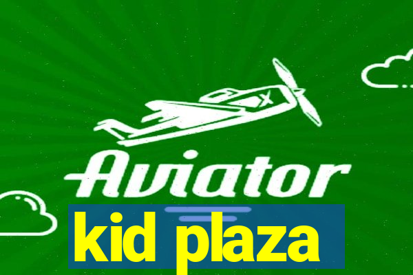 kid plaza