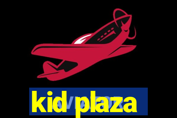 kid plaza