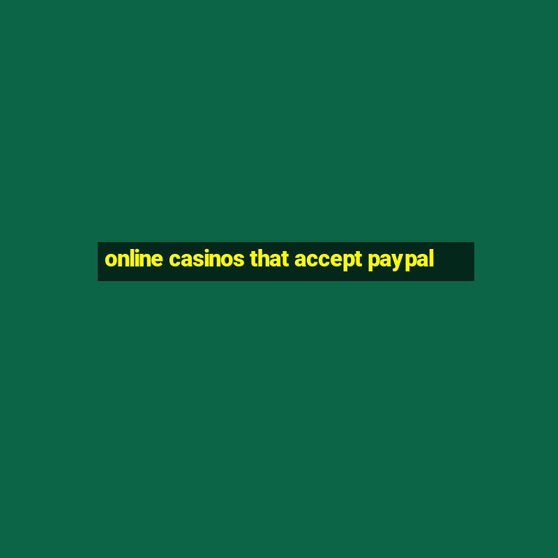 online casinos that accept paypal