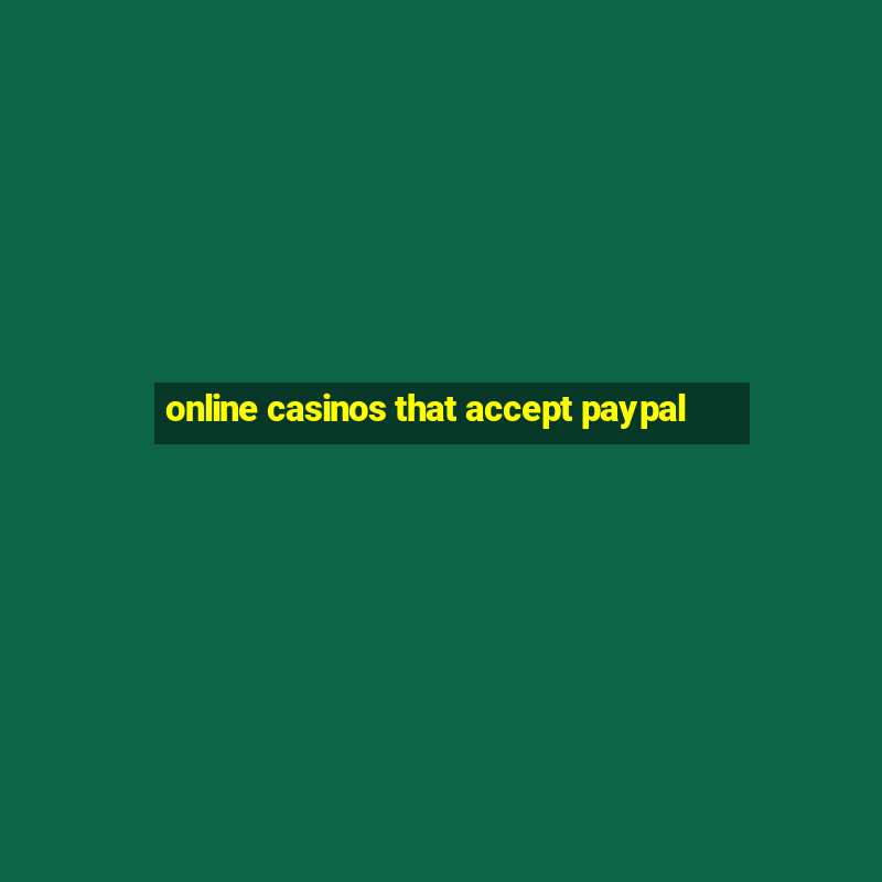 online casinos that accept paypal