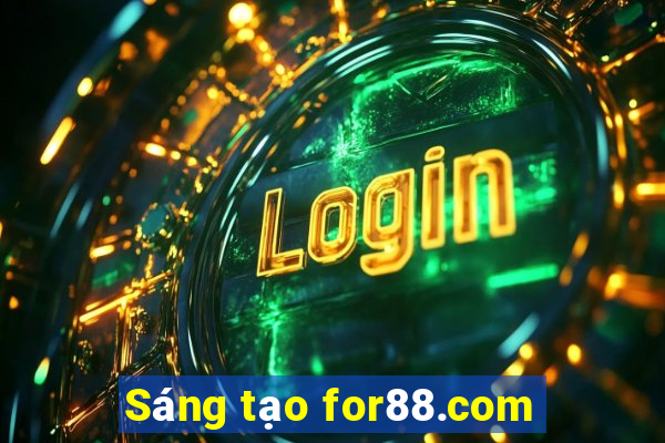 Sáng tạo for88.com