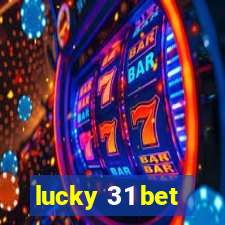 lucky 31 bet