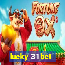 lucky 31 bet