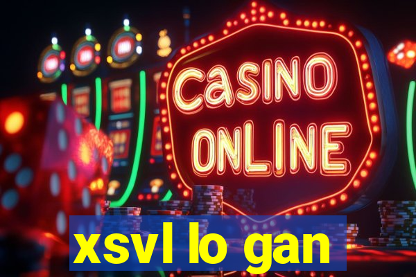 xsvl lo gan