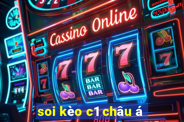 soi kèo c1 châu á