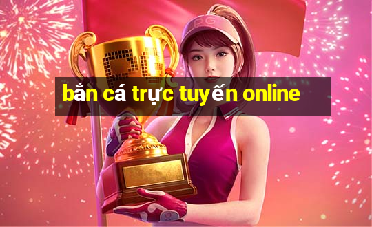 bắn cá trực tuyến online