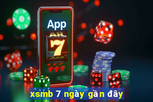 xsmb 7 ngày gần đây