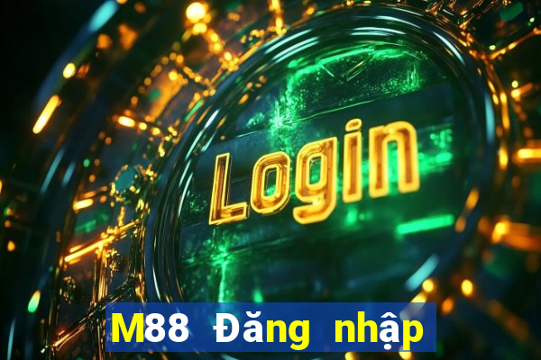 M88 Đăng nhập trang web của Dingthịnh vượng