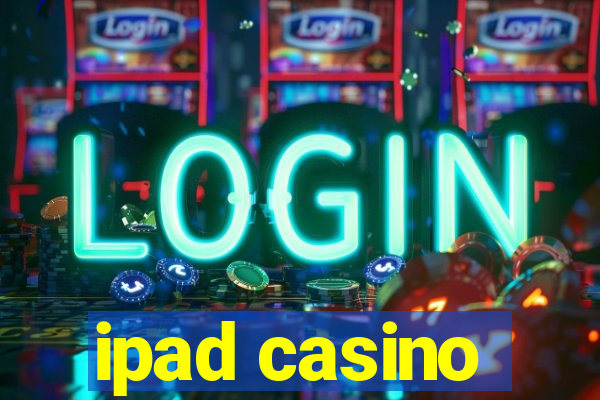 ipad casino