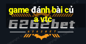 game đánh bài của vtc