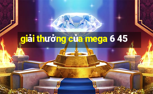 giải thưởng của mega 6 45