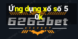 Ứng dụng xổ số 50k