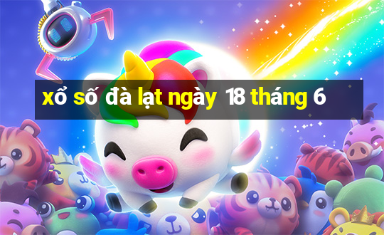 xổ số đà lạt ngày 18 tháng 6