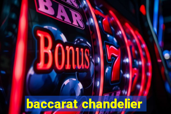 baccarat chandelier