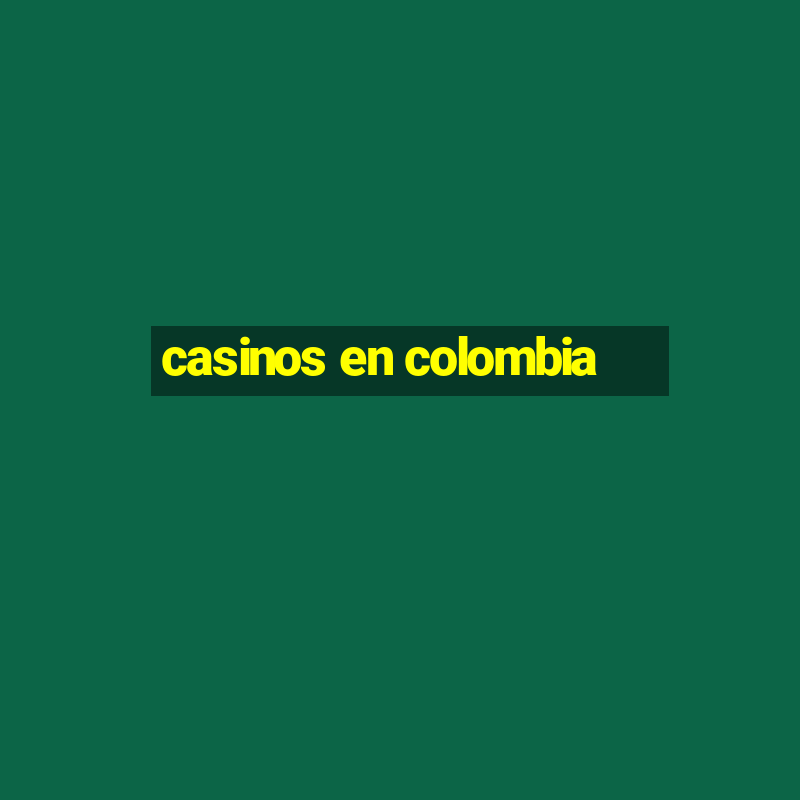 casinos en colombia