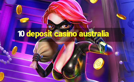 10 deposit casino australia