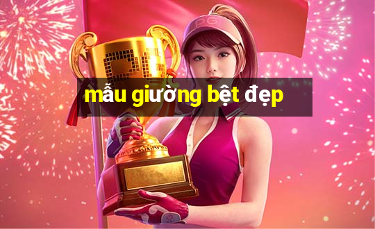 mẫu giường bệt đẹp