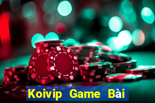 Koivip Game Bài Đổi Thưởng Uy Tín