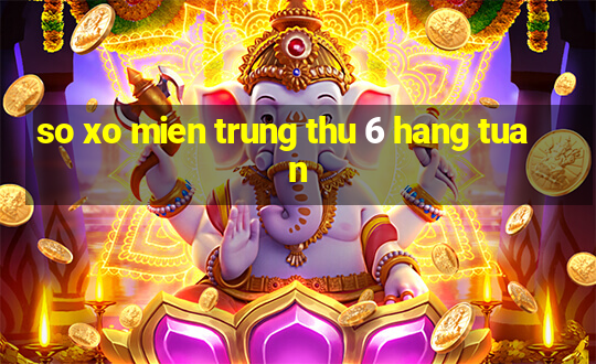 so xo mien trung thu 6 hang tuan