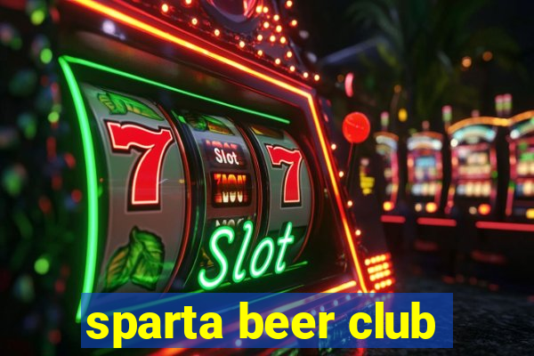 sparta beer club