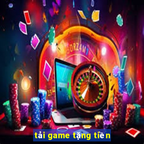 tải game tặng tiền