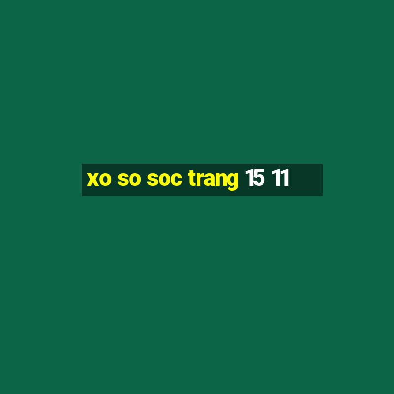 xo so soc trang 15 11