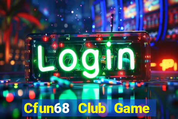 Cfun68 Club Game Bài Nhất Vip