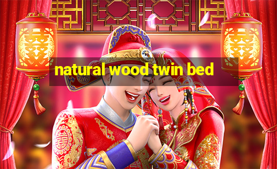 natural wood twin bed