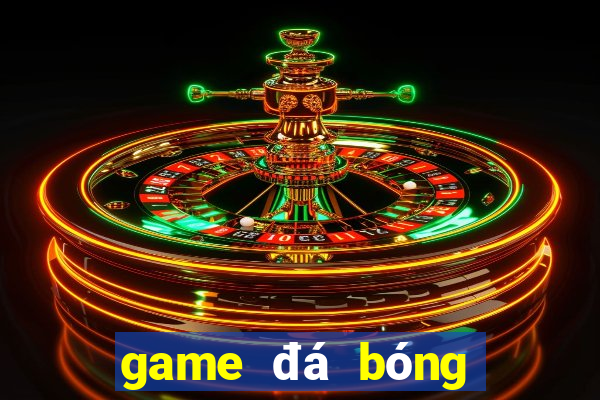 game đá bóng trên điện thoại