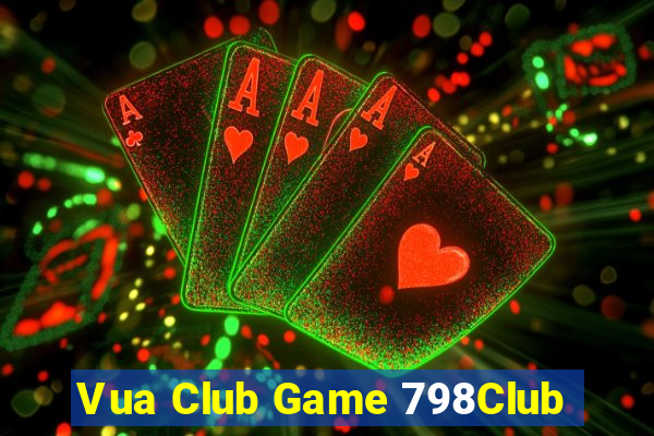 Vua Club Game 798Club