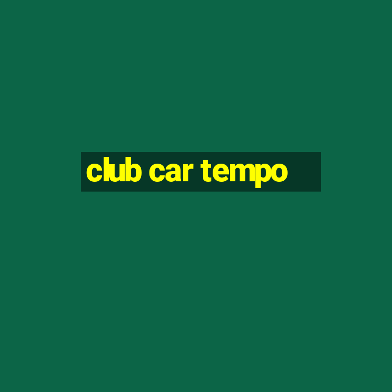 club car tempo