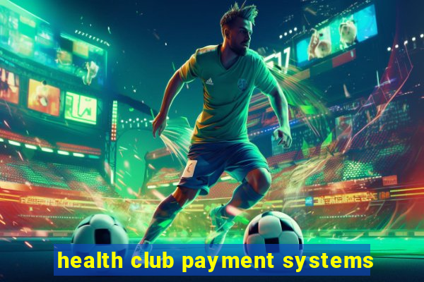 health club payment systems