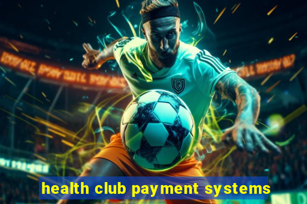 health club payment systems