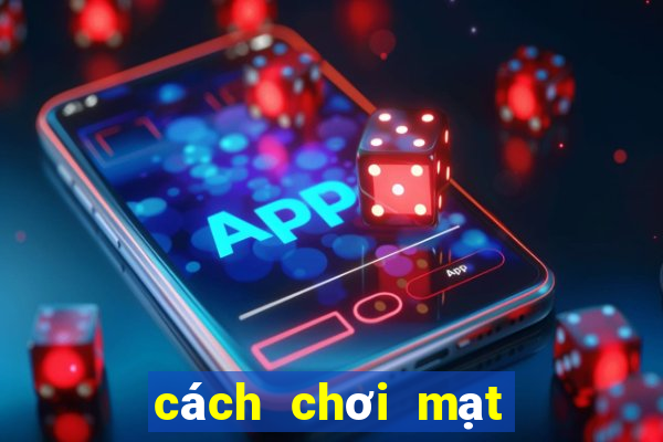 cách chơi mạt chược hay