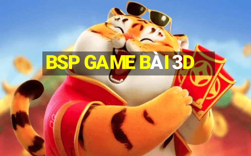 BSP GAME BÀI 3D