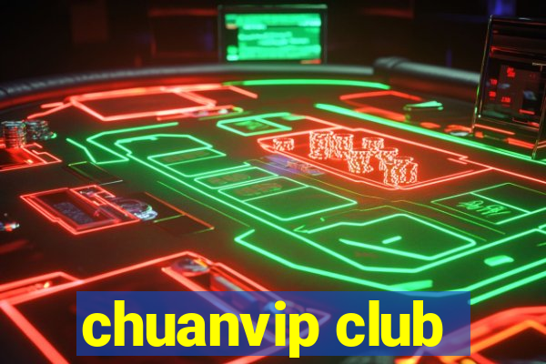 chuanvip club